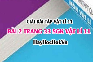Giải bài 2 trang 33 SGK Vật lí 11